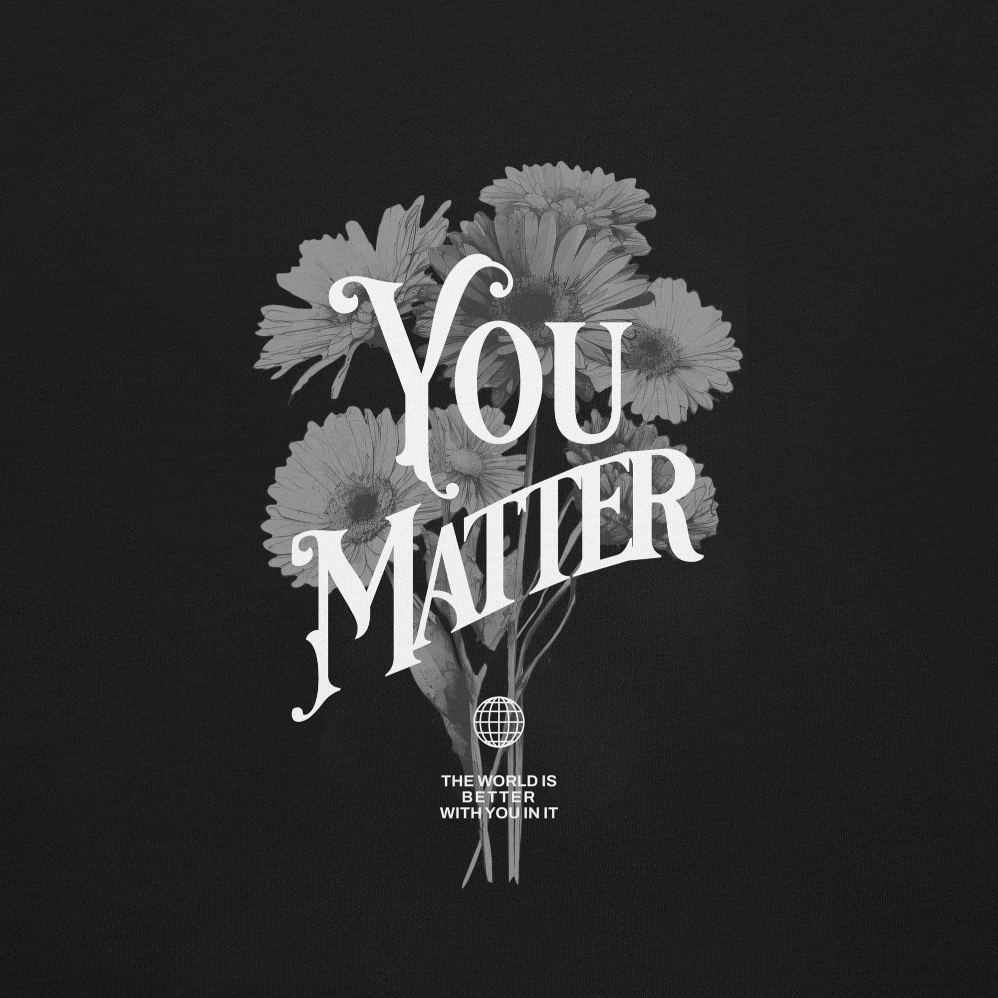 You Matter Mens Tshirt