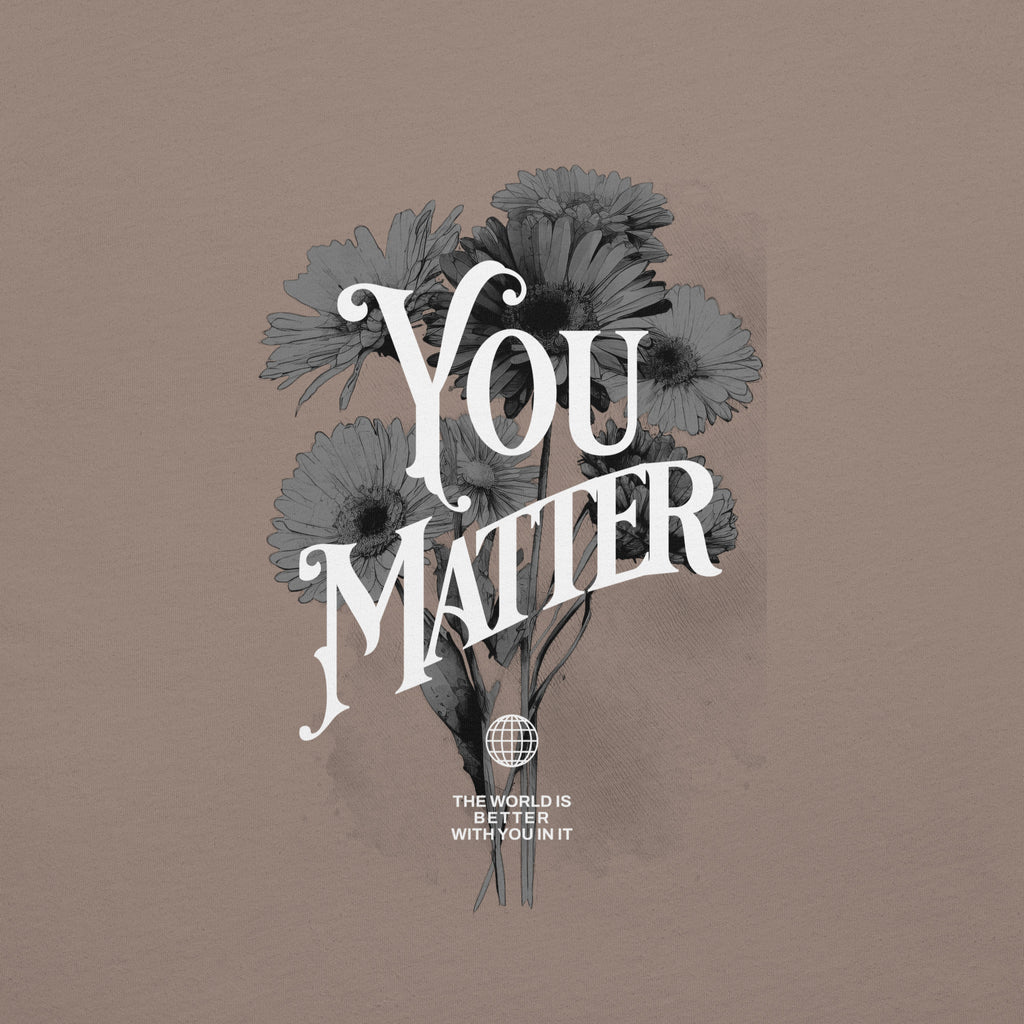 You Matter Mens Tshirt